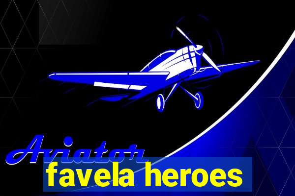 favela heroes